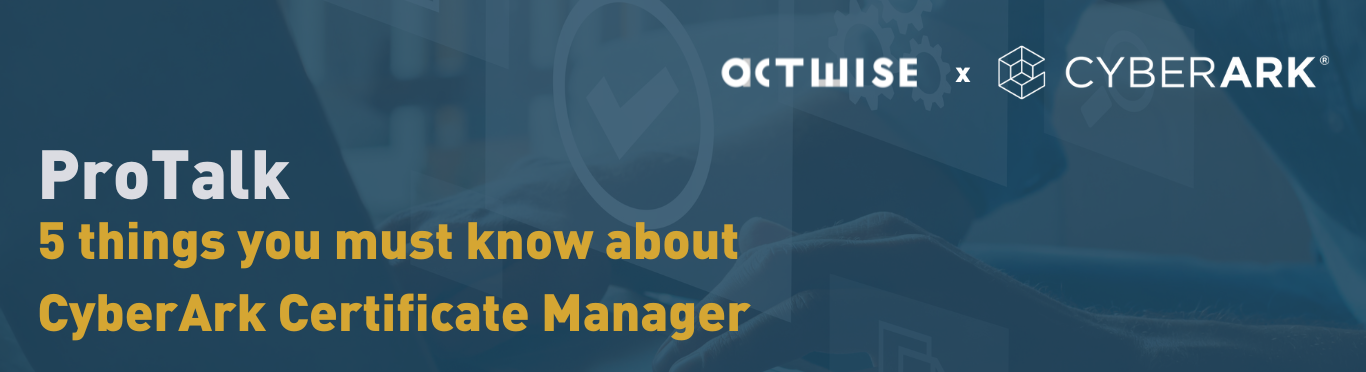 Banner of insight - 5 things about cyberark certificate manager